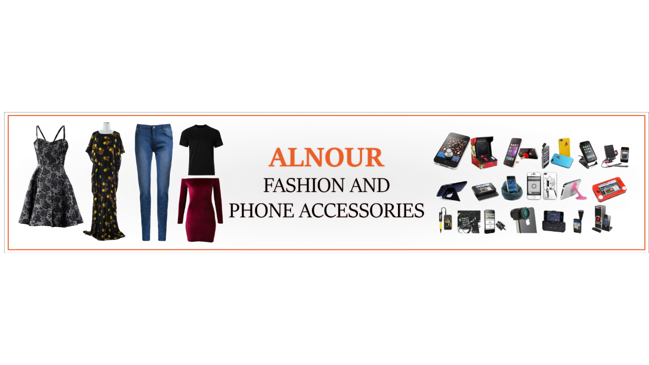 ALNOUR Fashion and Phone Accessories